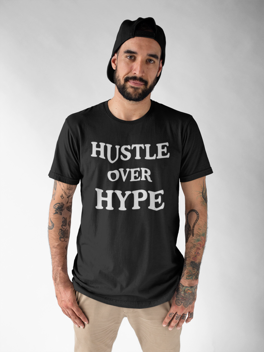 Hustle Over Hype Tee - Men's Statement Shirt